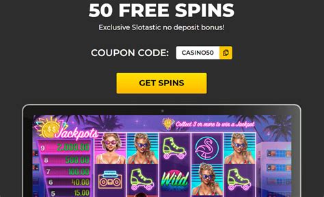 slotastic no deposit free spins - slotastic casino no deposit code